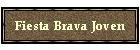 Fiesta Brava Joven