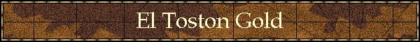 El Toston Gold