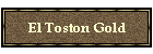 El Toston Gold