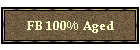 FB 100% Aged